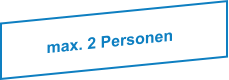 max. 2 Personen